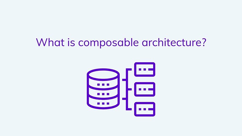 What is composable architecture? 